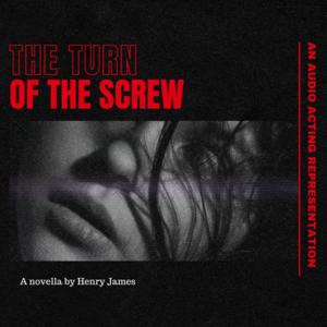 The Turn of the Screw: An Audio Acting Representation