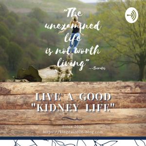 LIVE A GOOD "KIDNEY LIFE"