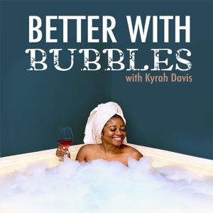 Better With Bubbles Podcast