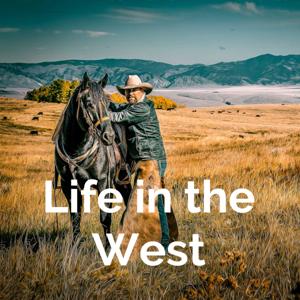 Life in the West