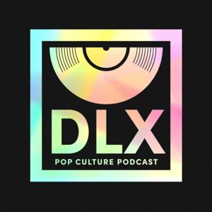 DLX: Pop Culture Podcast