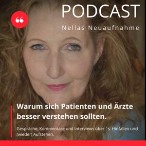 Nellas Neuaufnahme - Warum sich Patienten und Ärzte besser verstehen sollten.