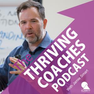 The Thriving Coaches Podcast by Jamie Smart