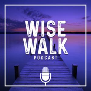 Wise Walk Podcast