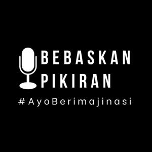 Podcast Bebaskan Pikiran