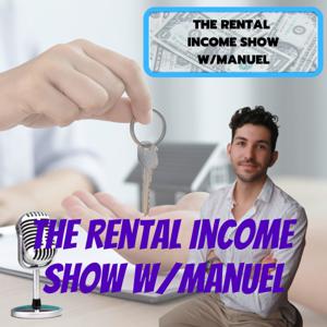 The Rental Income Show w/Manuel