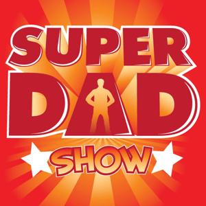 Podcast – Super Dad Show