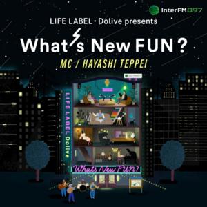 LIFE LABEL・Dolive presents What`s New FUN? by interfm