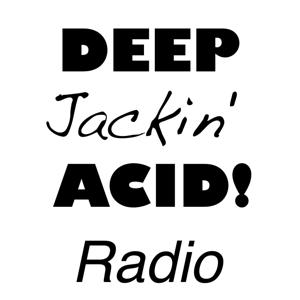 DEEP Jackin' ACID! - R A D I O