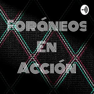 Foráneos En Acción