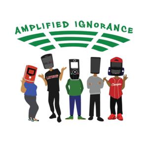 Amplified Ignorance