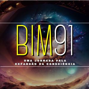 BIM91: Uma jornada pela expansão da consciência