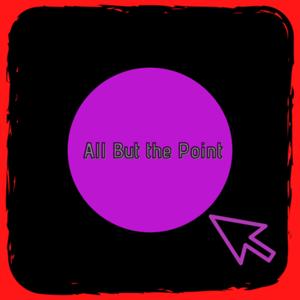 All but the Point