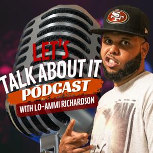 Let’s Talk About It! With Lo-Ammi Richardson