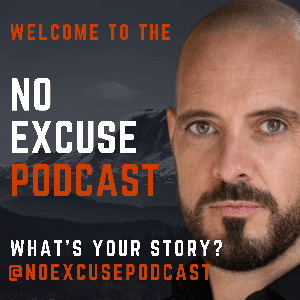 NO EXCUSE PODCAST
