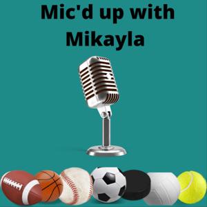 Mic'd up with Mikayla