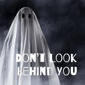 Don't Look Behind You