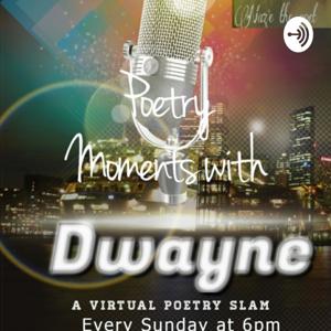 Moments With Dwayne - Explore the world of Poetry