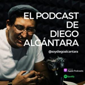 El podcast de Diego Alcántara