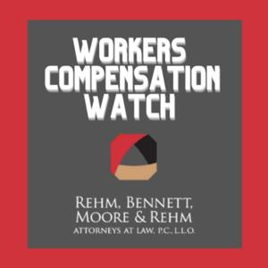 Workers Compensation Watch by Rehm Law