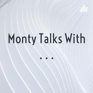 Monty Talks With . . .