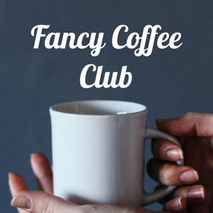 Fancy Coffee Club