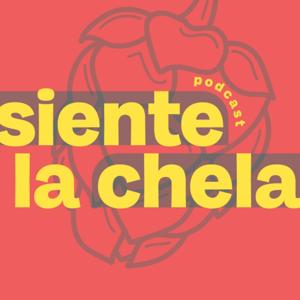 Siente la Chela Podcast