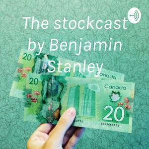 The stockcast by Benjamin Stanley