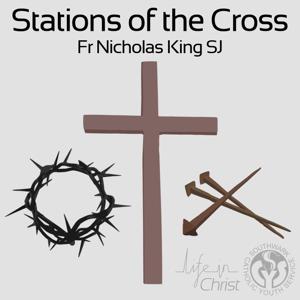 Stations of the Cross with Fr Nicholas King SJ by Life in Christ, Southwark Catholic Youth Service