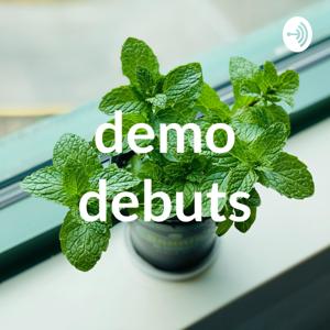 demo debuts