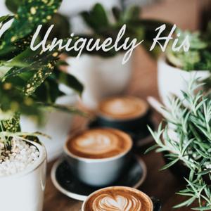 Uniquely His