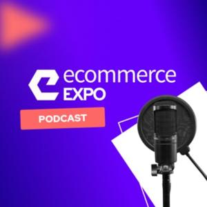 Ecommerce Expo Podcast