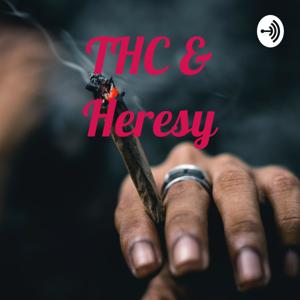 THC & Heresy