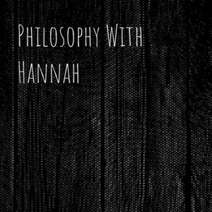 Philosophy With Hannah