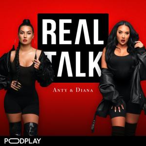 Real Talk med Anty & Diana by Podplay
