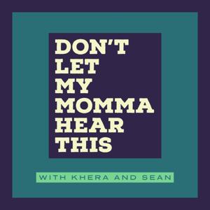 Don’t Let My Momma Hear This