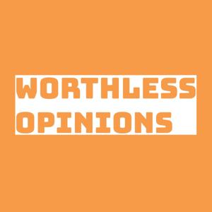 Worthless Opinions