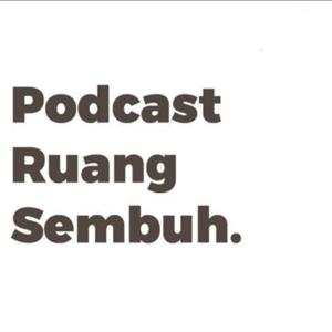 Podcast Ruang Sembuh