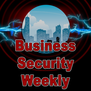 Business Security Weekly (Audio) by Security Weekly Productions