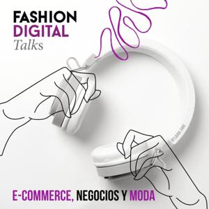 E-commerce, negocios y moda by Fashion Digital Talks