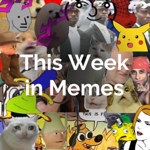 This Week in Memes