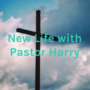 New Life with Pastor Harry