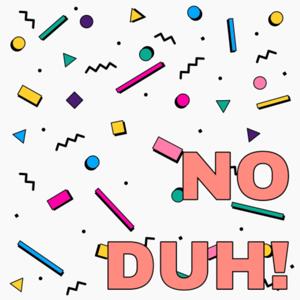 No Duh!: A Movie Review Podcast