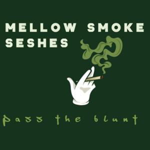 mellow smoke seshes