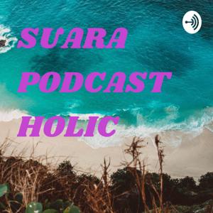 SUARA PODCAST HOLIC