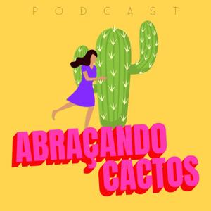 Abraçando Cactos