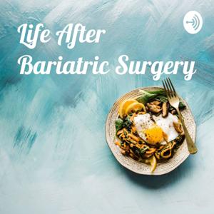 Life After Bariatric Surgery: My Perspective by Anna Campbell