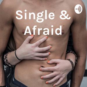 Single & Afraid