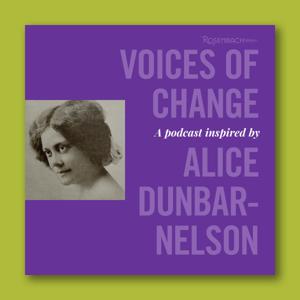 Voices of Change: A Podcast Inspired by Alice Dunbar-Nelson