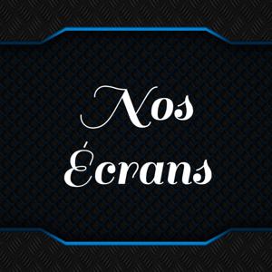 Nos Écrans